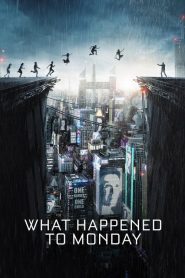 What Happened to Monday (2017)