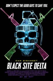 Black Site Delta (2017)