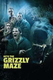 Into the Grizzly Maze (2015)