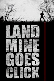 Landmine Goes Click (2015)