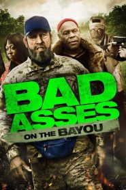 Bad Ass 3: Bad Asses on the Bayou (2015)